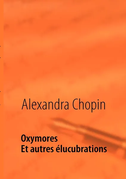 Обложка книги Oxymores, Alexandra Chopin