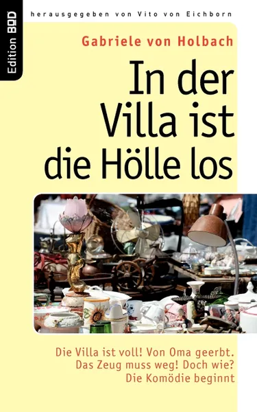 Обложка книги In der Villa ist die Holle los, Gabriele von Holbach