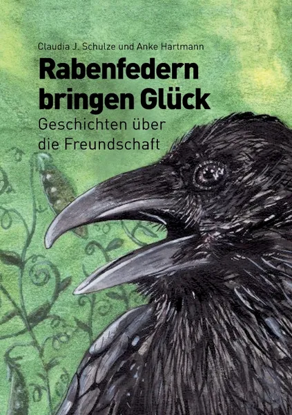 Обложка книги Rabenfedern bringen Gluck, Claudia J. Schulze, Anke Hartmann