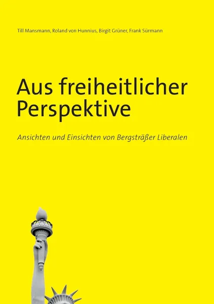 Обложка книги Aus freiheitlicher Perspektive, Till Mansmann, Frank Sürmann, Roland von Hunnius