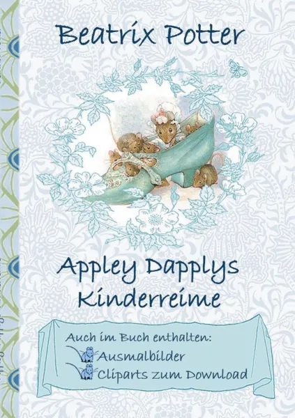 Обложка книги Appley Dapplys Kinderreime (inklusive Ausmalbilder und Cliparts zum Download), Beatrix Potter, Elizabeth M. Potter