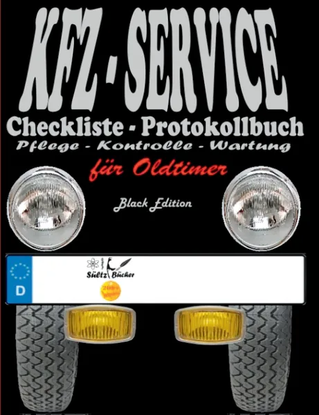 Обложка книги KFZ-Service Checkliste - Protokollbuch fur Oldtimer - Wartung - Service - Kontrolle - Protokoll - Notizen, Renate Sültz, Uwe H. Sültz