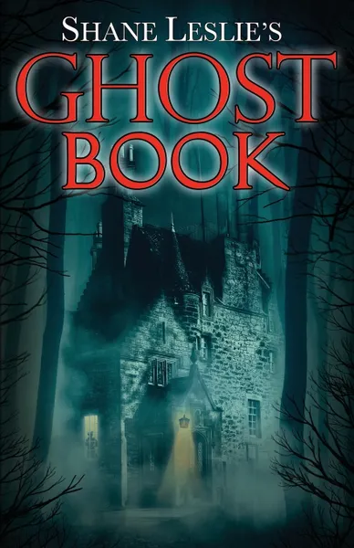 Обложка книги Shane Leslie's Ghost Book, Shane Leslie