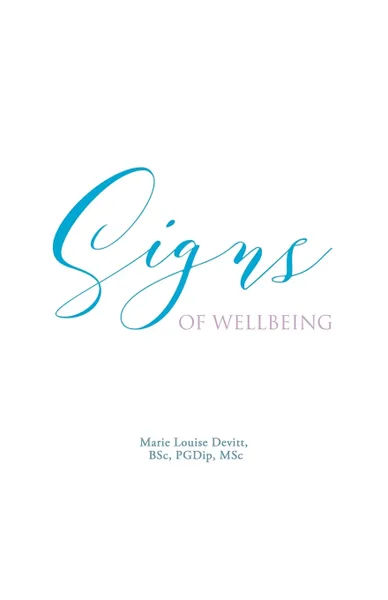 Обложка книги Signs of Wellbeing, Marie Louise Devitt BSc PGDip MSc