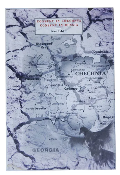 Обложка книги Consent in Chechnya - Consent in Russia/Согласие в Чечне-Согласие в России, Иван Рыбкин