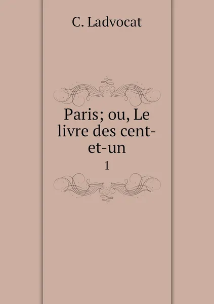 Обложка книги Paris; ou, Le livre des cent-et-un. 1, C. Ladvocat