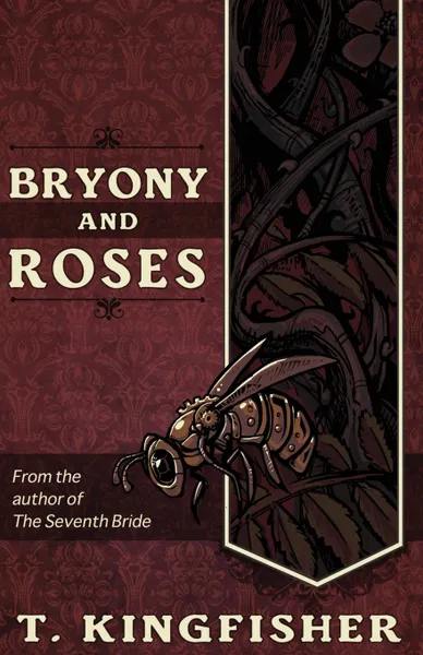 Обложка книги Bryony and Roses, T. Kingfisher