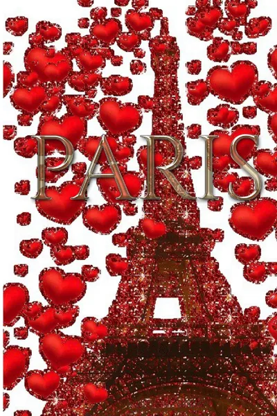 Обложка книги Paris Valentine's glitter  Red  hearts Eiffel Tower creative  blank Journal, Sir Michael Huhn