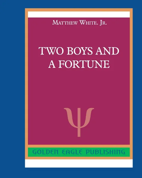 Обложка книги Two Boys and a Fortune, Matthew White. Jr.