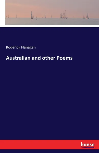 Обложка книги Australian and other Poems, Roderick Flanagan