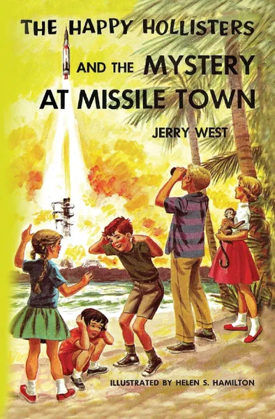 Обложка книги The Happy Hollisters and the Mystery at Missile Town, Jerry West