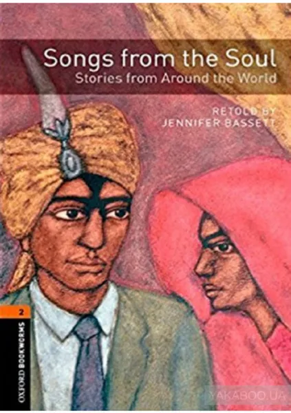 Обложка книги Oxford Bookworms Library Level 2: Songs from the Soul: Stories from Around the World, Jennifer Bassett