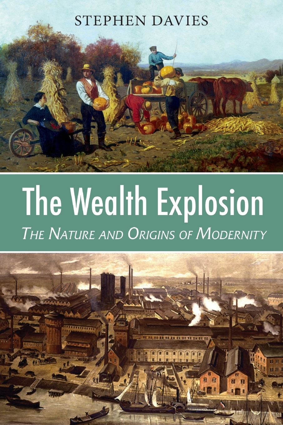 The Wealth Explosion. The Nature and Origins of Modernity