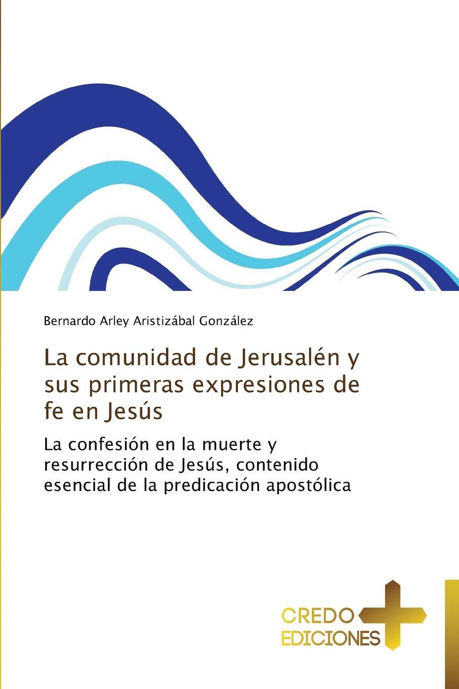 фото La Comunidad de Jerusalen y Sus Primeras Expresiones de Fe En Jesus