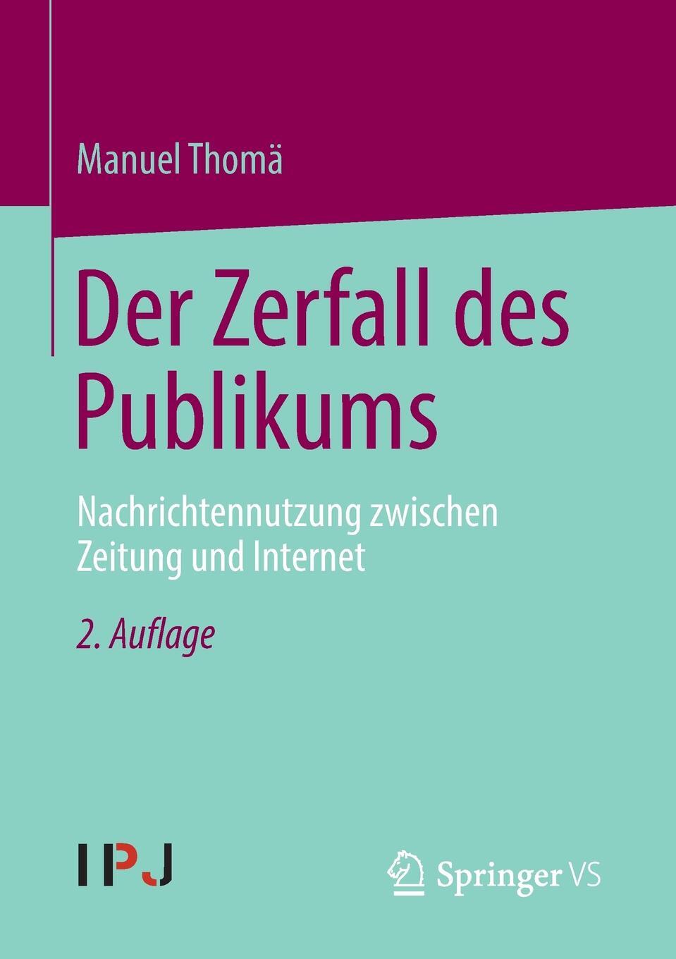 Der Zerfall des Publikums. Nachrichtennutzung zwischen Zeitung und Internet. Manuel Thom? Der Zerfall des Publikums. Nachrichtennutzung zwischen Zeitung und Internet. Manuel Thom?