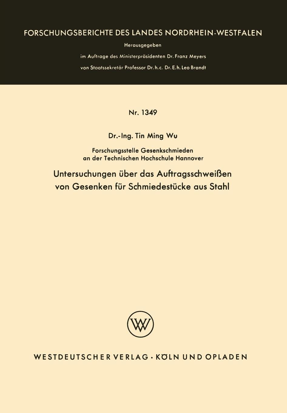Untersuchungen uber das Auftragsschweissen von Gesenken fur Schmiedestucke aus Stahl 9783663065128
