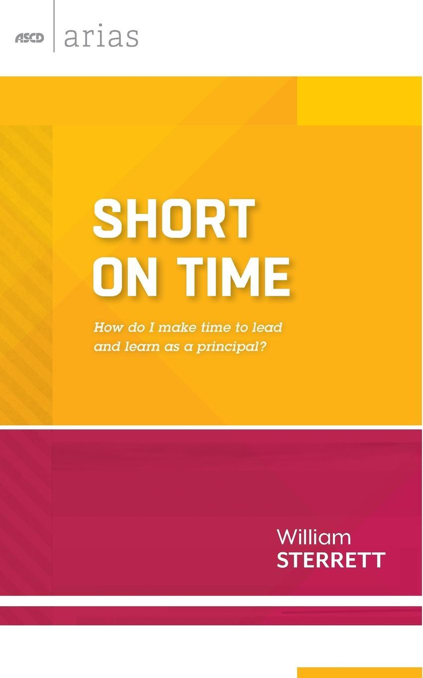 фото Short on Time. How Do I Make Time to Lead and Learn as a Principal? (ASCD Arias)