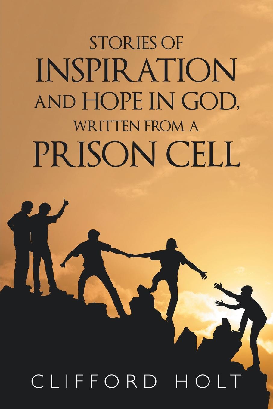 фото Stories of Inspiration and Hope in God, Written from a Prison Cell