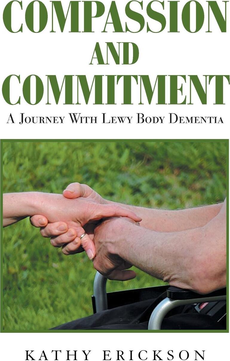 фото Compassion and Commitment. A Journey with Lewy Body Dementia