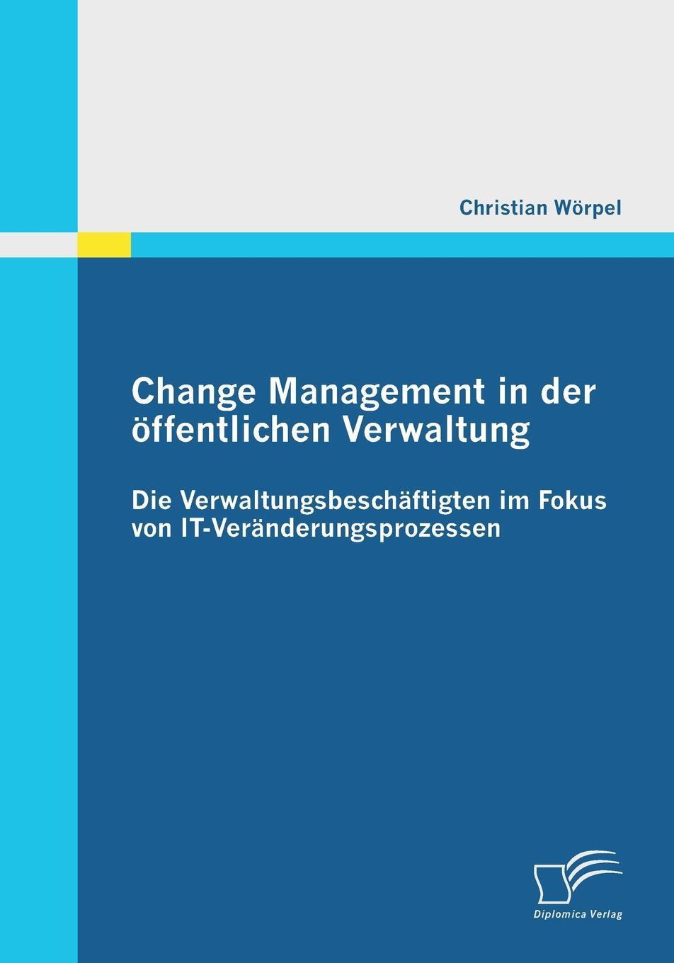 фото Change Management in Der Offentlichen Verwaltung. Die Verwaltungsbeschaftigten Im Fokus Von It-Veranderungsprozessen