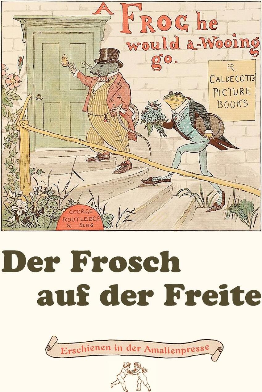 фото Der Frosch Auf Der Freite. a Frog He Would A-Wooing Go