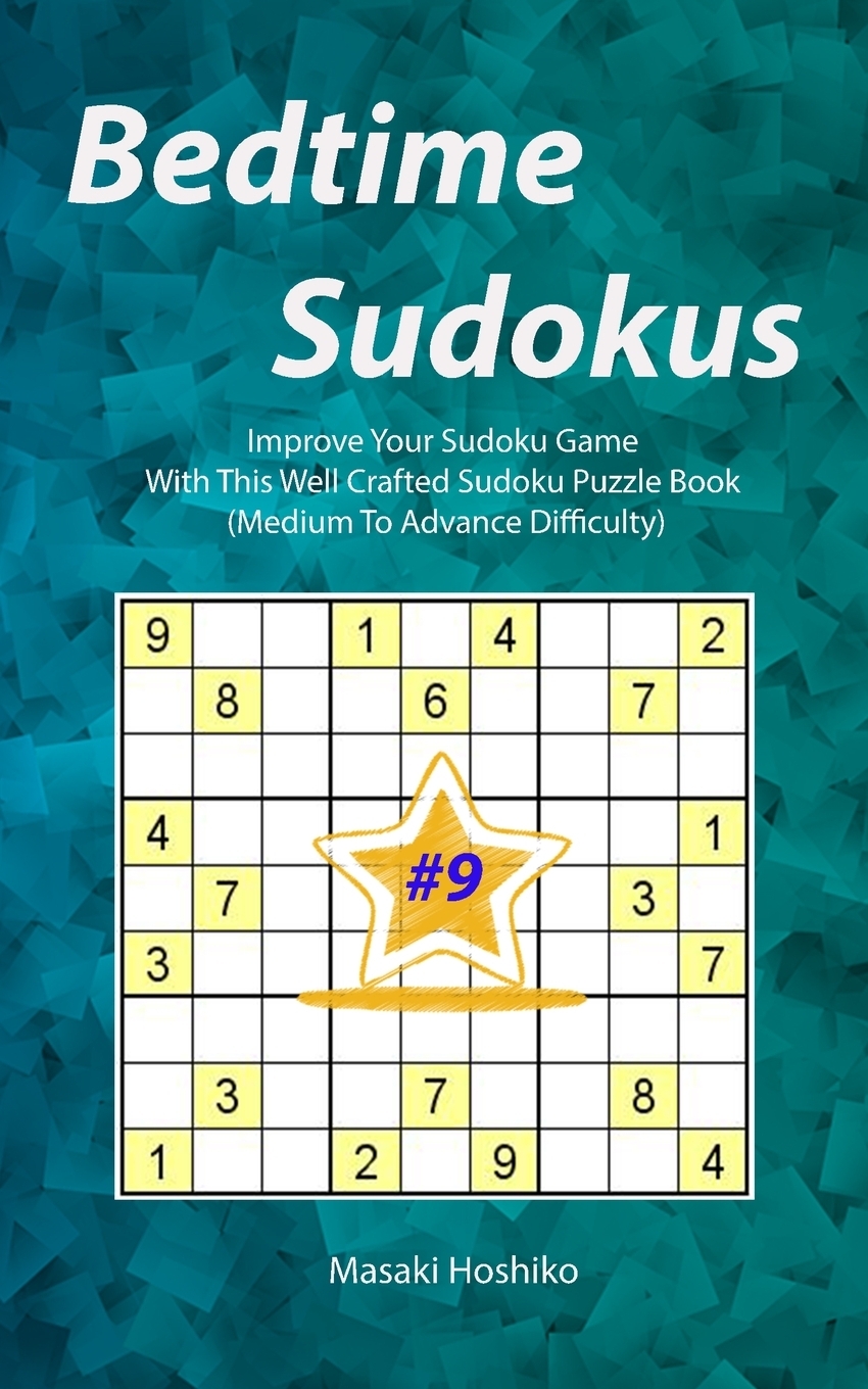 фото Bedtime Sudokus #9. Improve Your Sudoku Game With This Well Crafted Sudoku Puzzle Book (Medium To Advance Difficulty)