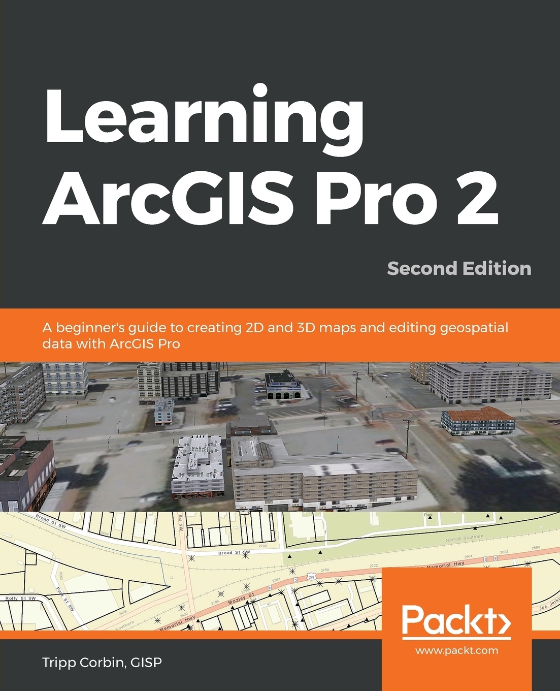 Kniga Learning Arcgis Pro 2 Second Edition A Beginner S Guide To Creating 2d And 3d Maps And Editing Geospatial Data With Arcgis Pro Kupit Knigu Isbn S Bystroj Dostavkoj