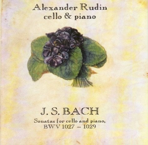 Bach: Sonaten Cello / Klavier. Alexander Rudin