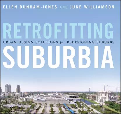 Retrofitting Suburbia, Updated Edition | Williamson June, Dunham-Jones Ellen | Электронная книга купить на OZON по низкой цене (936321685)