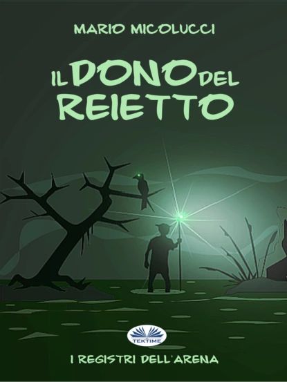 Il Dono Del Reietto | Micolucci Mario | Электронная книга