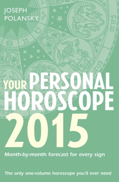 Your Personal Horoscope 2015:...