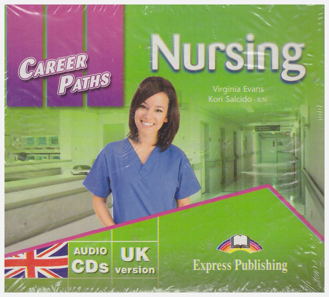 Career path audio. Книга career Paths Nursing. Вирджиния Эванс английский career Paths. Nursing учебник по английскому. Экспресс Паблишинг.