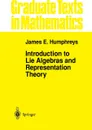 Introduction to Lie Algebras and Representation Theory - James E. Humphreys, J. E. Humphreys