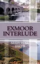 Exmoor Interlude - Mary Rose Baker