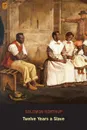 Twelve Years a Slave. Narrative of Solomon Northup (Ad Classic) (Illustrated) - Solomon Northup