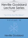 Neville Goddard Lecture Series, Volume IX. (A Gnostic Audio Selection, includes free access to streaming audio book) - Neville Goddard