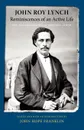 Reminiscences of an Active Life. The Autobiography of John Roy Lynch - John Roy Lynch