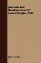 Journals And Reminiscences Of James Douglas, M.D. - James Douglas