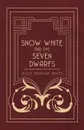 Snow White and the Seven Dwarfs - A Fairy Tale Play Based on the Story of the Brothers Grimm - Jessie Braham White