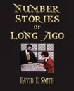 Number Stories Of Long Ago - Smith David Eugene