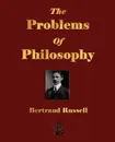 The Problems Of Philosophy - Russell Bertrand
