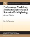 Performance Modeling, Stochastic Networks, and Statistical Multiplexing. Second Edition - Ravi R. Mazumdar