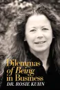 Dilemmas of Being in Business - Rosie Kuhn