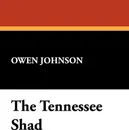 The Tennessee Shad - Owen Johnson