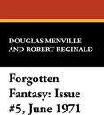 Forgotten Fantasy. Issue #5, June 1971 - Douglas Menville, Robert Reginald