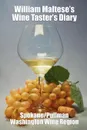 William Maltese's Wine Taster's Diary. Spokane and Pullman, Washington - William Maltese
