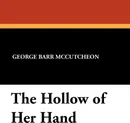 The Hollow of Her Hand - George Barr McCutcheon