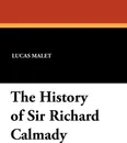 The History of Sir Richard Calmady - Lucas Malet