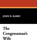 The Congressman's Wife - John D. Barry