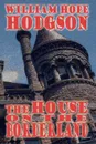 The House on the Borderland - William Hope Hodgson